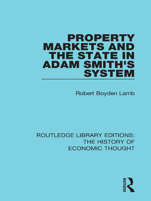 cover image of Property Markets and the State in Adam Smith's System